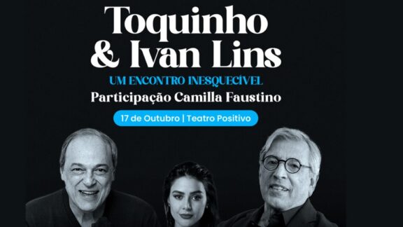 Toquinho e Ivan Lins apresentam show inédito no Teatro Positivo em outubro