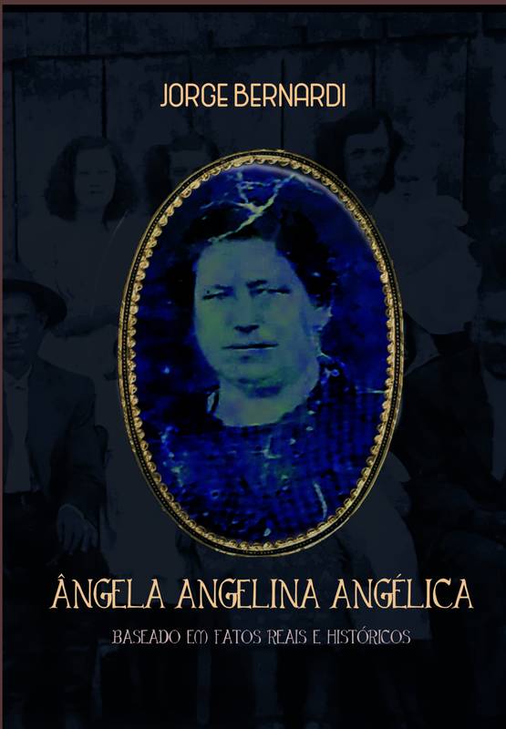 O emocionante romance Ângela, Angelina, Angélica, de Jorge Bernardi